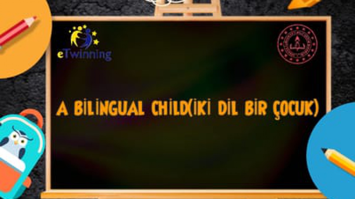 İki Dil Bir Çocuk ( A Bilingual Child  )
